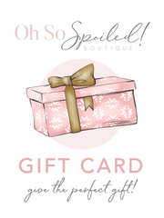 Oh So Spoiled Boutique Gift Card